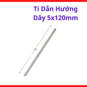 Ti Dẫn Hướng Dây 5x120mm, Ty Dẫn Hướng Bộ Cấp Dây Máy Hàn MIG, Linh Kiện Hàn CO2 Giúp Dây Hàn Di Chuyển Chính Xác, Giảm Trượt Dây Và Hạn Chế Cháy Béc Trong Gia Công Kim Loại Và Hàn Thép Mỏng, kho linh kiện máy hàn.