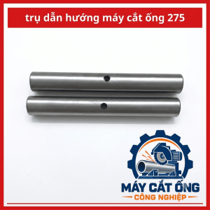 Trụ dẫn hướng máy cắt ống 315, phụ tùng cơ khí thay thế cho máy cắt ống công nghiệp, linh kiện dẫn hướng cơ cấu trượt, hỗ trợ định hướng chuyển động của cụm máy, dùng khi bảo trì và sửa chữa máy cắt ống