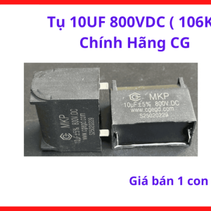 Tụ Điện Cao Áp 10uF 800VDC 106K Chính Hãng CG, Linh Kiện Máy Hàn TIG Plasma, Tụ Lọc Nguồn Công Suất Cao, Hoạt Động Ổn Định Và Bền Bỉ, linh kiện máy hàn.
