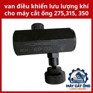 Van tiết lưu khí nén máy cắt ống 275 315 350, van điều chỉnh lưu lượng khí dùng kiểm soát tốc độ cơ cấu chấp hành, hỗ trợ căn chỉnh chuyển động trong hệ thống khí nén và thay thế phụ kiện khi bảo dưỡng máy cắt ống kim loạ